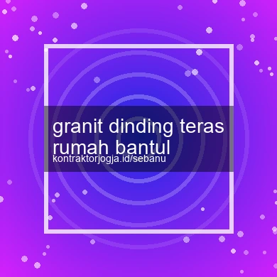 Granit Dinding Teras Rumah Bantul