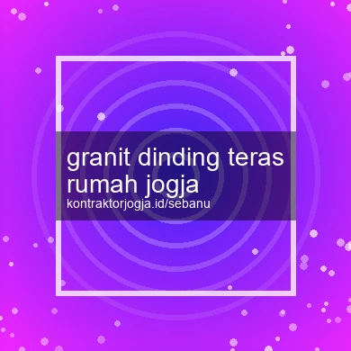 Granit Dinding Teras Rumah Jogja