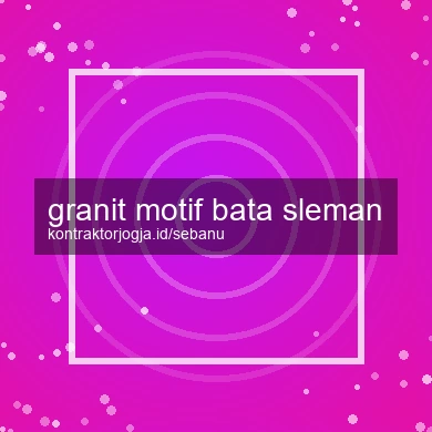 Granit Motif Bata Sleman