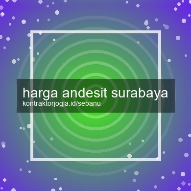 Harga Andesit Surabaya