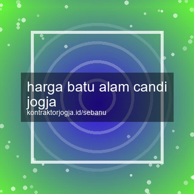 Harga Batu Alam Candi Jogja