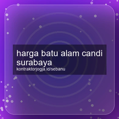 Harga Batu Alam Candi Surabaya