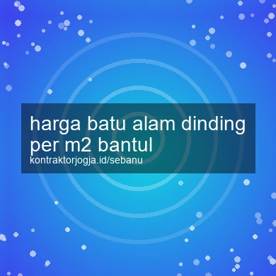 Harga Batu Alam Dinding Per M2 Bantul