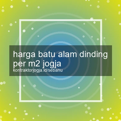 Harga Batu Alam Dinding Per M2 Jogja