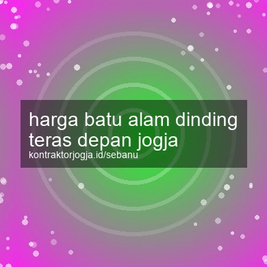 Harga Batu Alam Dinding Teras Depan Jogja