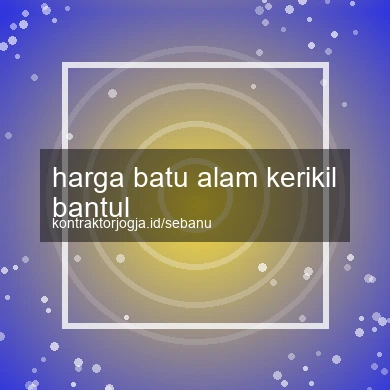 Harga Batu Alam Kerikil Bantul