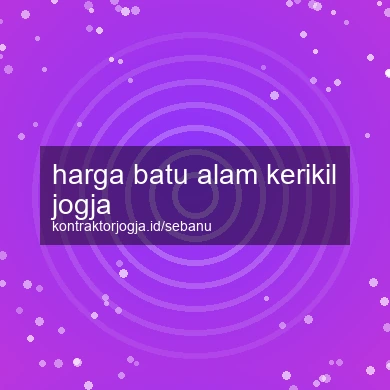 Harga Batu Alam Kerikil Jogja