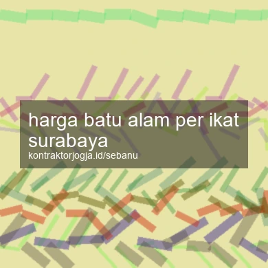 Harga Batu Alam Per Ikat Surabaya