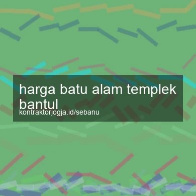 Harga Batu Alam Templek Bantul
