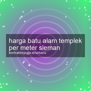 Harga Batu Alam Templek Per Meter Sleman