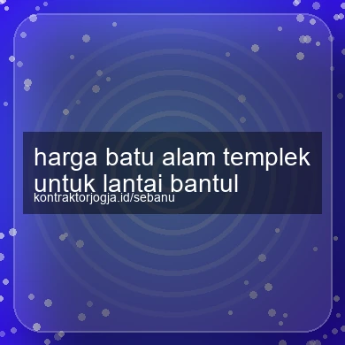 Harga Batu Alam Templek Untuk Lantai Bantul