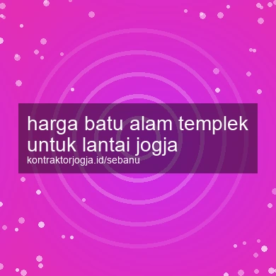 Harga Batu Alam Templek Untuk Lantai Jogja