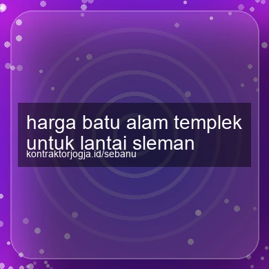 Harga Batu Alam Templek Untuk Lantai Sleman