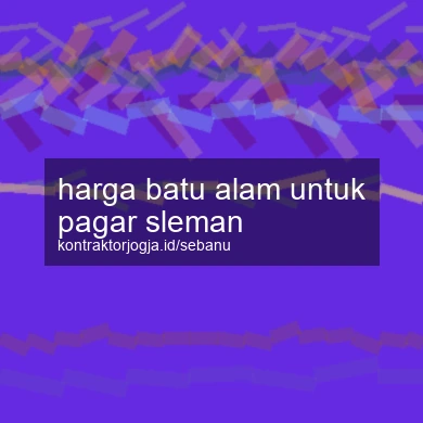 Harga Batu Alam Untuk Pagar Sleman