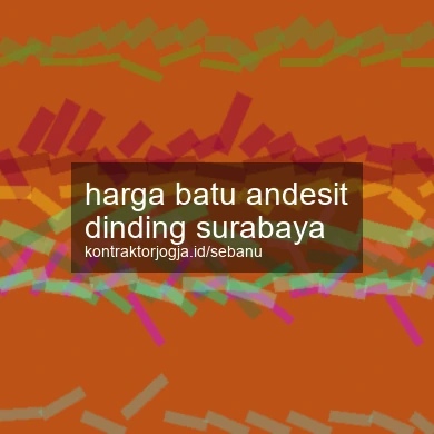 Harga Batu Andesit Dinding Surabaya