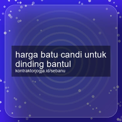 Harga Batu Candi Untuk Dinding Bantul
