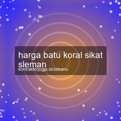 Harga Batu Koral Sikat Sleman