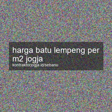 Harga Batu Lempeng Per M2 Jogja