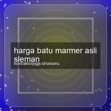 Harga Batu Marmer Asli Sleman