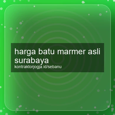 Harga Batu Marmer Asli Surabaya