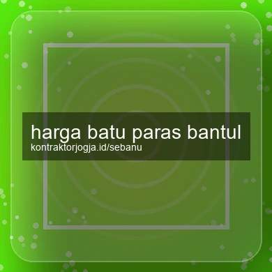 Harga Batu Paras Bantul