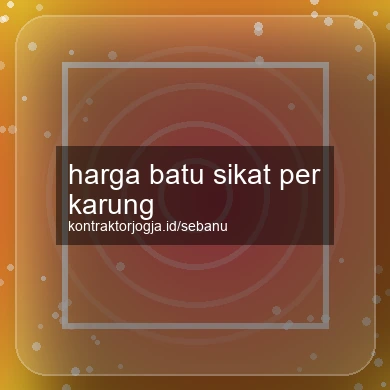 Harga Batu Sikat Per Karung
