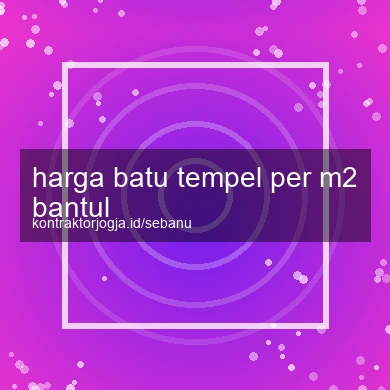 Harga Batu Tempel Per M2 Bantul