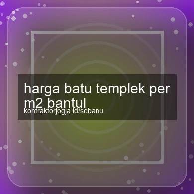 Harga Batu Templek Per M2 Bantul