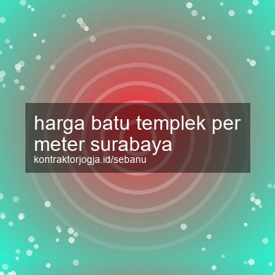 Harga Batu Templek Per Meter Surabaya