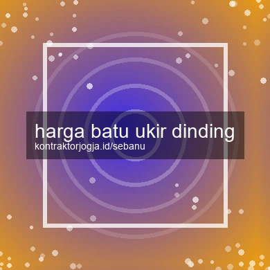 Harga Batu Ukir Dinding