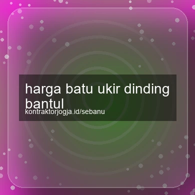 Harga Batu Ukir Dinding Bantul