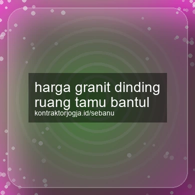 Harga Granit Dinding Ruang Tamu Bantul