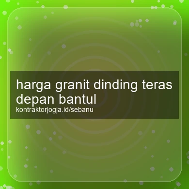 Harga Granit Dinding Teras Depan Bantul