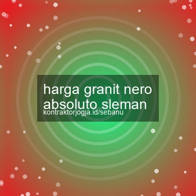 Harga Granit Nero Absoluto Sleman