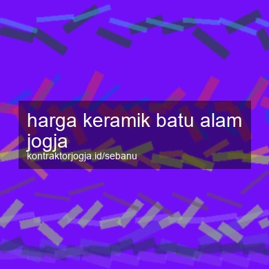 Harga Keramik Batu Alam Jogja