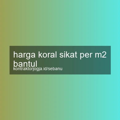 Harga Koral Sikat Per M2 Bantul
