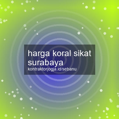 Harga Koral Sikat Surabaya