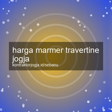 Harga Marmer Travertine Jogja