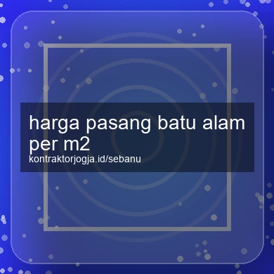 Harga Pasang Batu Alam Per M2