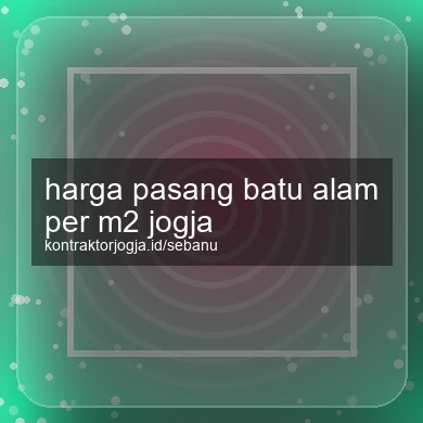 Harga Pasang Batu Alam Per M2 Jogja