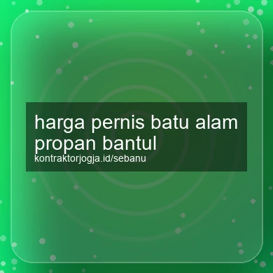 Harga Pernis Batu Alam Propan Bantul
