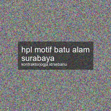 Hpl Motif Batu Alam Surabaya