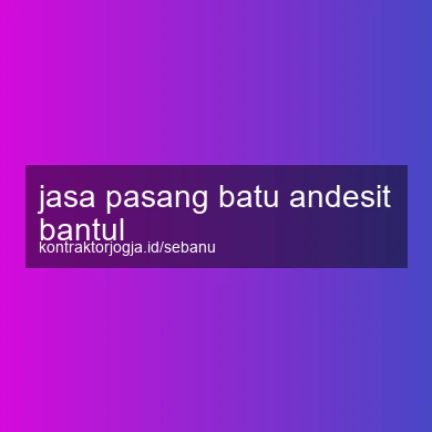 Jasa Pasang Batu Andesit Bantul