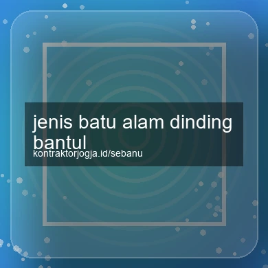 Jenis Batu Alam Dinding Bantul