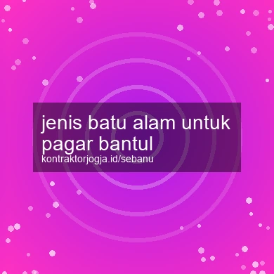 Jenis Batu Alam Untuk Pagar Bantul