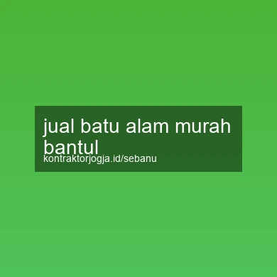 Jual Batu Alam Murah Bantul