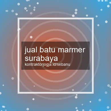 Jual Batu Marmer Surabaya