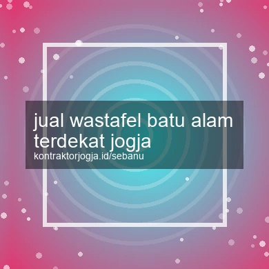 Jual Wastafel Batu Alam Terdekat Jogja