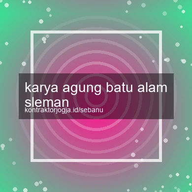 Karya Agung Batu Alam Sleman