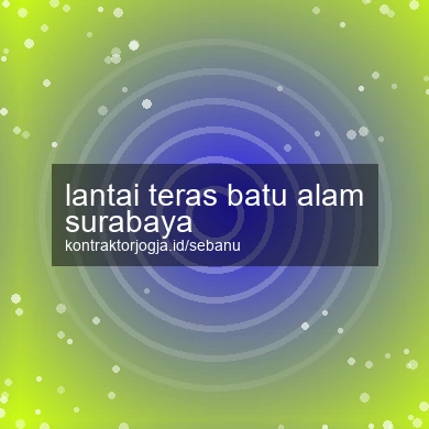 Lantai Teras Batu Alam Surabaya